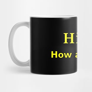 High, How are you? Mug